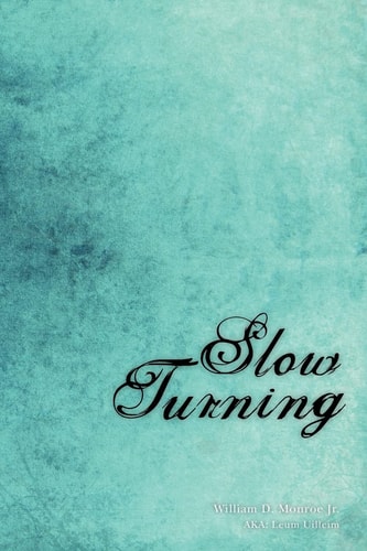 Slow Turning A Collection of Songs and Poetry for Adults Who Were Sexually Abused as Children