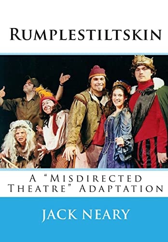 Rumplestiltskin A Misdirected Theatre Adaptation