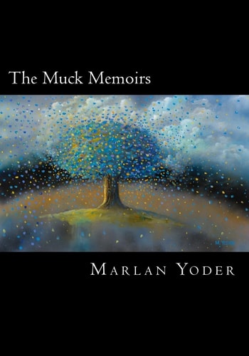 The Muck Memoirs Based on the Incredible Life of M. E. Yud