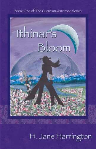 Ithinar's Bloom Book One of The Guardian Vambrace