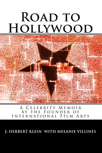 Road to Hollywood An Only-in-America Story of Presidents, Tycoons, Movie Stars, and Aliens