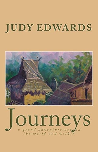 Journeys A Grand Adventure Around the World and Within