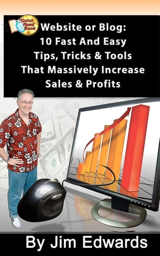Website Or Blog 10 Fast and Easy Tips, Tricks & Tools That Massively Increase Sales and Profits