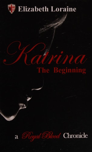 Katrina, the Beginning A Royal Blood Chronicle