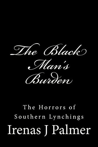 The Black Man's Burden The Horrors of Southern Lynchings