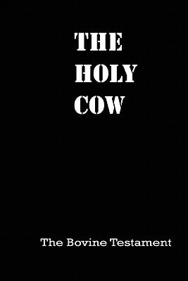 The Holy Cow The Bovine Testament