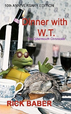 Dinner With WT - 10th Anniversary Edition The Cybermouth Chronicles