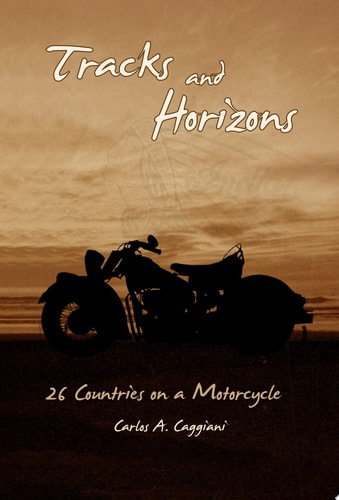 Tracks and Horizons 26 Countries on a Motorcycle