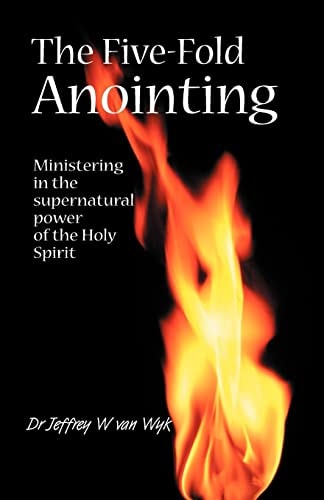 The Five Fold Anointing Ministering in the Supernatural Power of the Holy Spirit