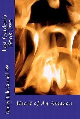 Last Gardenia Book Two Heart of An Amazon