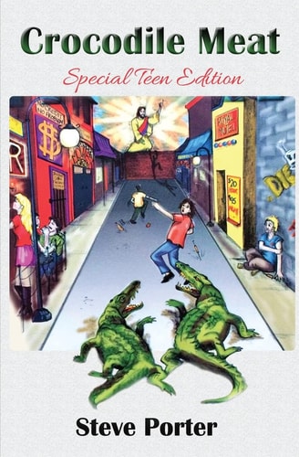 Crocodile Meat A Teenagers Guide to Turn Trials Into Triumphs