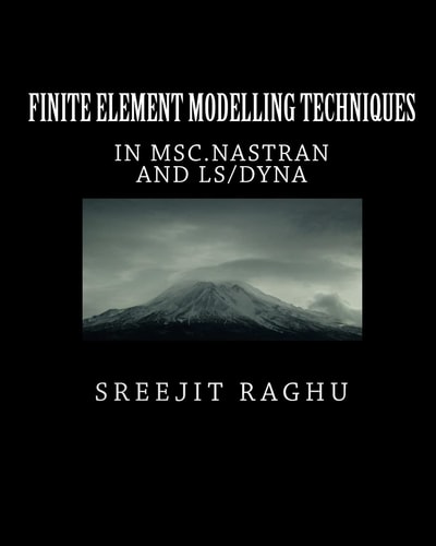 Finite Element Modelling Techniques in MSC.Nastran and LS/DYNA