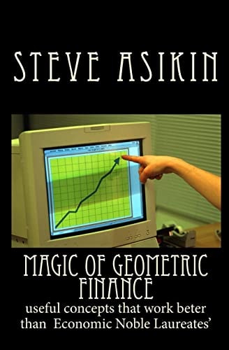 Magic of Geometric FINANCE Useful Concepts that Work Beter Than Economic Noble Laureates'