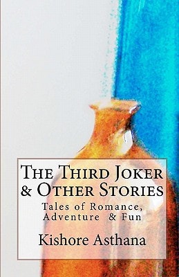 The Third Joker and Other Stories Short Stories to Tickle the Heart and Mind