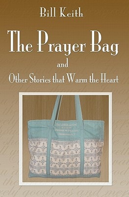 The Prayer Bag And Other Stories That Warm the Heart