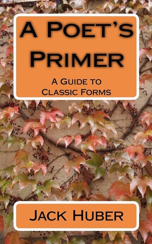 A Poet's Primer A Guide to Classic Forms