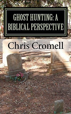 Ghost Hunting A Biblical Perspective