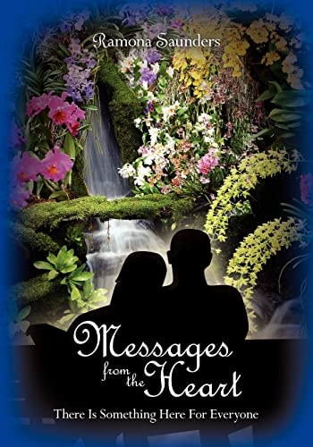 Messages from the Heart There Is Something Here For Everyone