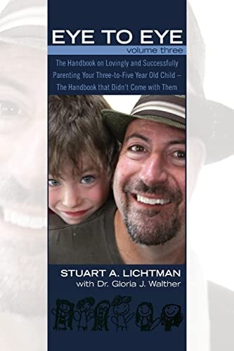 Eye to Eye Volume 3 Becoming a More Relaxed and Effective Parent