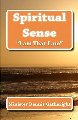 Spiritual Sense "I Am That I Am"