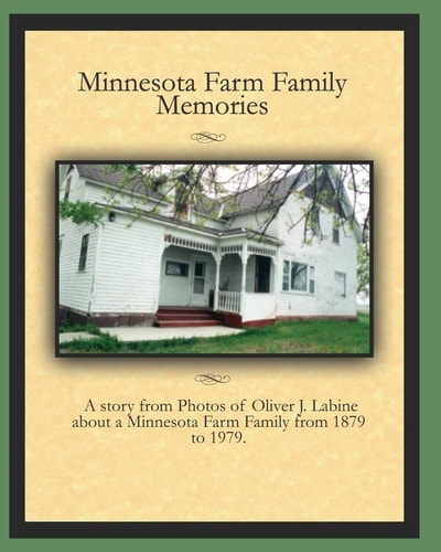 Minnesota Farm Family Memories Photos of Oliver J. Labine