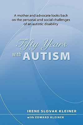50 Years With Autism A Mother and Advocate Looks Back on the Personal and Social Challenges of an Autistic Disability