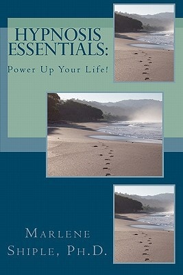 Hypnosis Essentials Power Up Your Life!