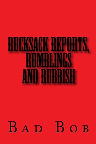 Rucksack Reports, Rumblings, And Rubbish
