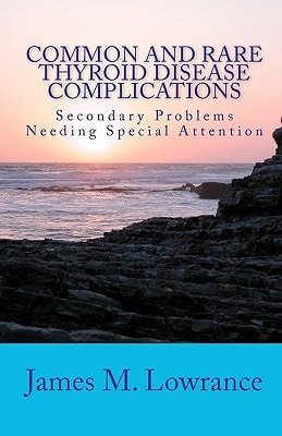Common and Rare Thyroid Disease Complications Secondary Problems Needing Special Attention