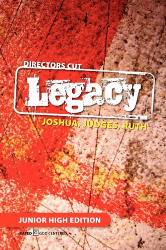 Directors Cut Legacy Joshua, Judges, Ruth Junior High Edition