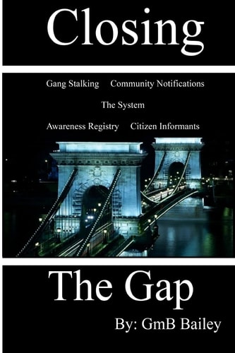 Closing the Gap Gang Stalking