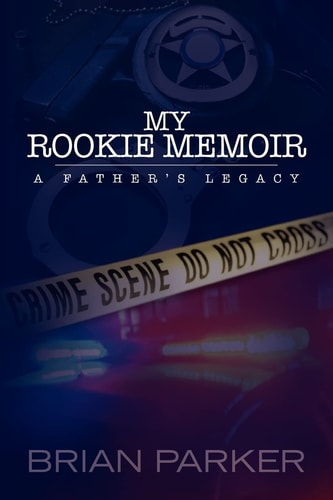 My Rookie Memoir A Father's Legacy