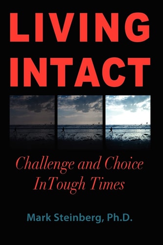 Living Intact Challenge and Choice in Tough Times