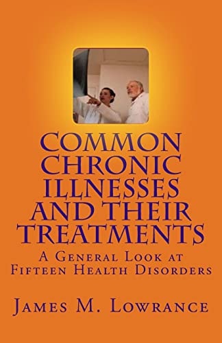 Common Chronic Illnesses and Their Treatments A General Look at Fifteen Health Disorders
