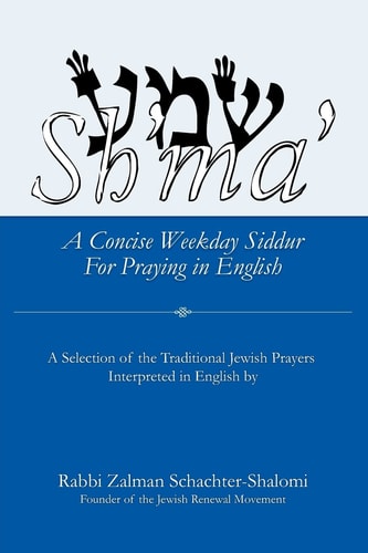 Sh'ma' A Concise Weekday Siddur For Praying in English