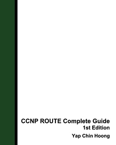 CCNP ROUTE Complete Guide 1st Edition The Book that Makes You an IP Routing Expert!