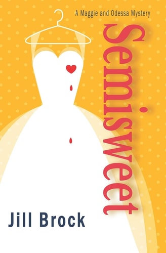 Semisweet A Maggie and Odessa Mystery
