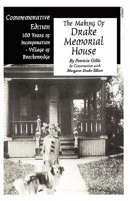 The Making of Drake Memorial House