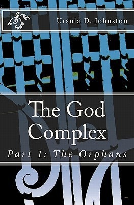 The God Complex Part 1: The Orphans