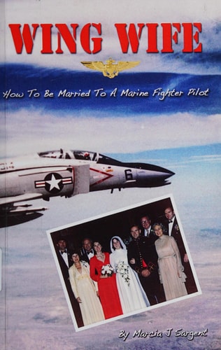 Wing Wife How to be Married to a Marine Fighter Pilot
