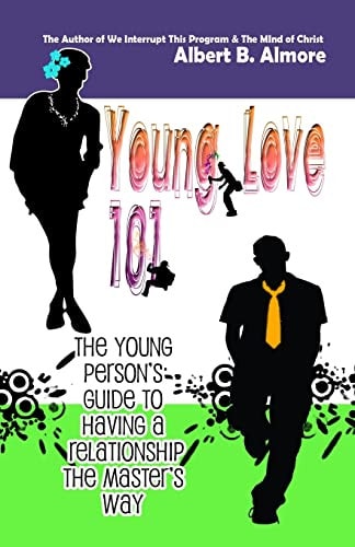 Young Love 101 The Young Person's Guide To Having A Relationship The Master's Way