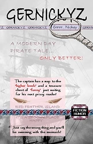 Gernickyz A Modern Day Pirate Tale, Only Better!