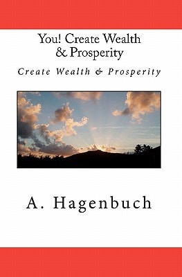 You! Create Wealth and Prosperity