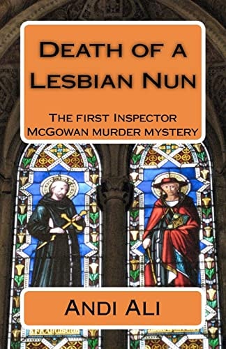 Death of a Lesbian Nun The First Inspector McGowan Murder Mystery