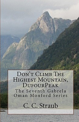 Don't Climb The Highest Mountain, DufourPeak The Seventh Gabrela Oman Series