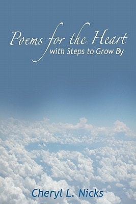 Poems For the Heart With Steps to Grow By