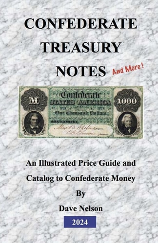 Confederate Treasury Notes An Illustrated Price Guide and Catalog to Confederate Money