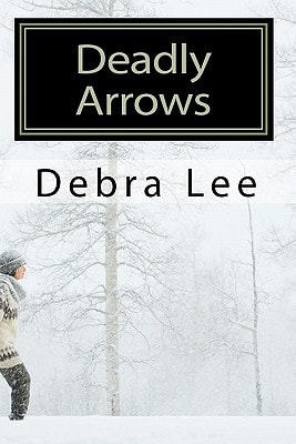 Deadly Arrows A Fay Cunningham Mystery