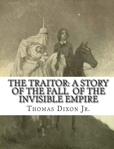 The Traitor A Story of the Fall of the Invisible Empire