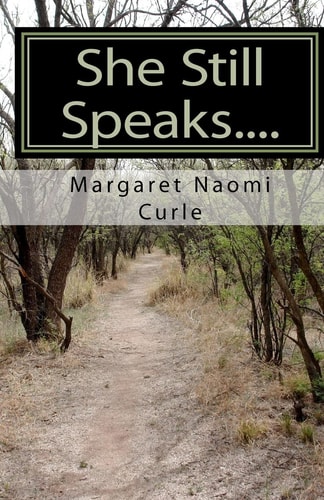 She Still Speaks... . Poems from the Margaret Naomi Curle Collection